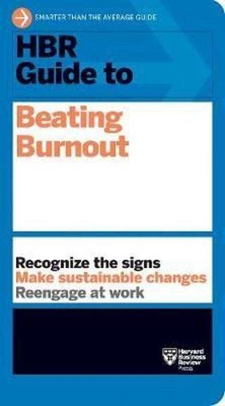 HBR Guide to Beating Burnout - Harvard Business Review Press - Harvard Business Review Press