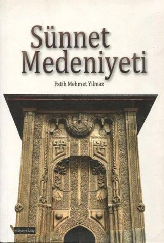 Sünnet Medeniyeti - Fatih Mehmet Yılmaz - Yediveren Kitap (Konya)