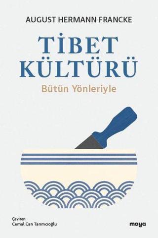Tibet Kültürü - Bütün Yönleriyle - August Hermann Francke - Maya Kitap