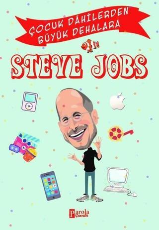 Steve Jobs - Çocuk Dahilerden Büyük Dehalara - Murat Çavga - Parola Çocuk
