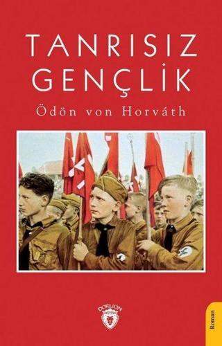 Tanrısız Gençlik - Ödön Von Horvath - Dorlion Yayınevi