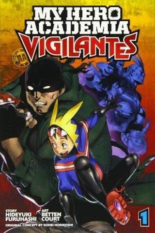 My Hero Academia: Vigilantes Vol. 1 : 1 - Kohei Horikoshi - Viz Media
