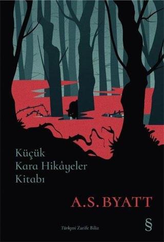 Küçük Kara Hikayeler Kitabı - A.S. BYATT - Everest Yayınları