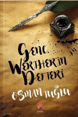 Genç Werther'in Defteri - Osman Tuğlu - Klaros Yayınları