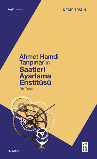 Ahmet Hamdi Tanpınar'ın Saatleri Ayarlama Enstitüsü - Bir Tahlil - Necip Tosun - Ketebe