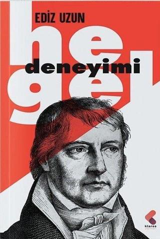Hegel Deneyimi - Ediz Hun - Klaros Yayınları