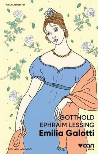 Emilia Galotti - Kısa Klasikler 64 - Gotthold Ephraim Lessing - Can Yayınları