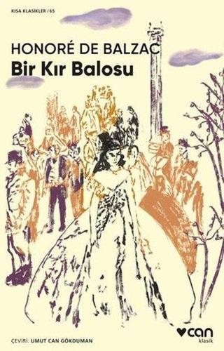 Bir Kır Balosu - Kısa Klasikler 65 - Honore de Balzac - Can Yayınları