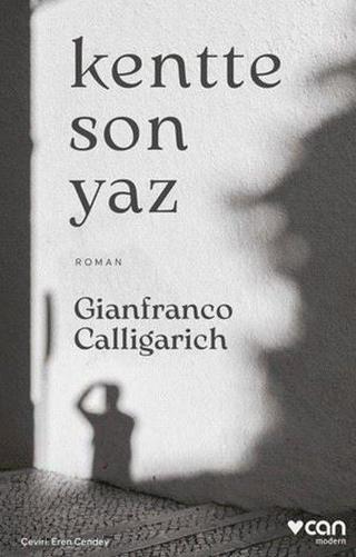 Kentte Son Yaz - Gianfranco Calligarich - Can Yayınları