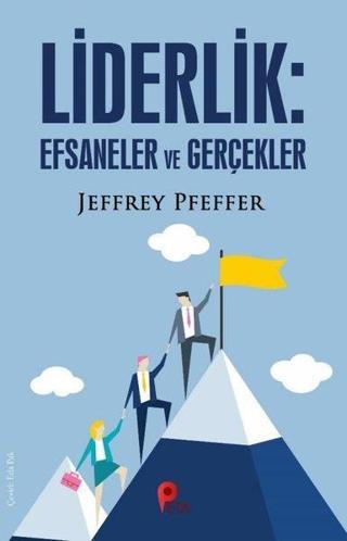 Liderlik: Efsaneler ve Gerçekler - Jeffrey Pfeffer - Peta