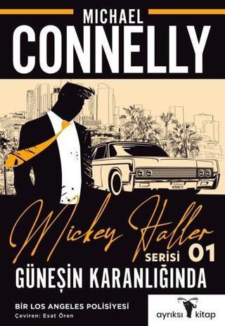 Güneşin Karanlığında - Mickey Haller Serisi 1 - Mıchael Connelly - Ayrıksı Kitap