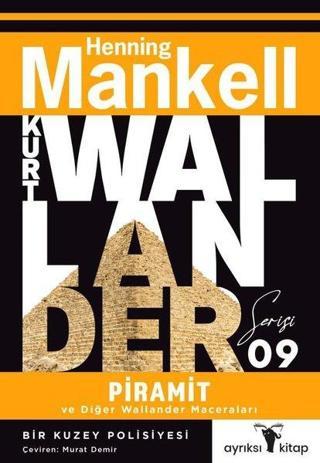 Piramit ve Diğer Wallander Maceraları-Kurt Wallander Serisi 9 - Henning Mankell - Ayrıksı Kitap