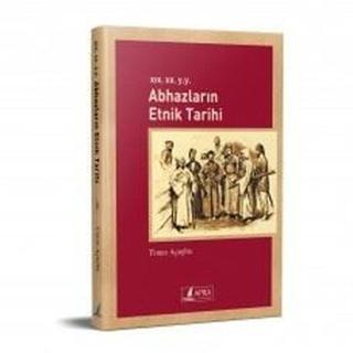 Abhazların Etnik Tarihi - Timur Açugba - Apra Yayıncılık