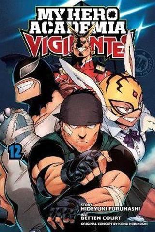My Hero Academia: Vigilantes Vol. 12 : 12 - Kohei Horikoshi - Viz Media, Subs. of Shogakukan Inc