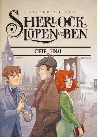 Sherlock Lüpen ve Ben - Çifte Final - Irene Adler - Doğan Çocuk