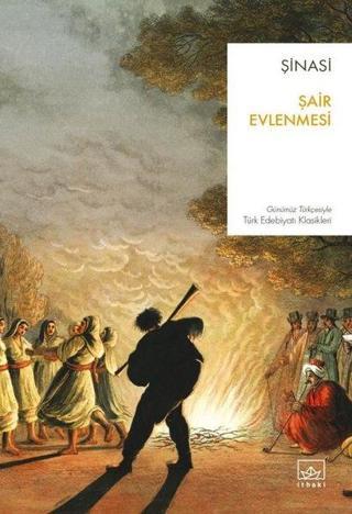 Şair Evlenmesi - Günümüz Türkçesiyle Türk Edebiyatı Klasikleri - Şinasi  - İthaki Yayınları