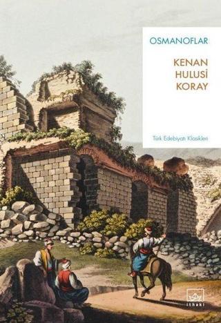 Osmanoflar - Türk Edebiyatı Klasikleri - Kenan Hulusi Koray - İthaki Yayınları