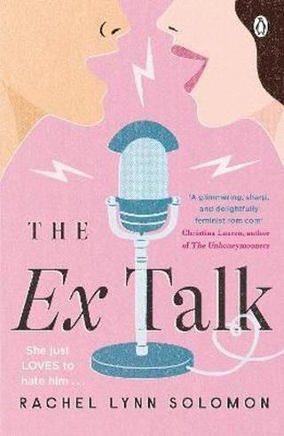 The Ex Talk: The perfect enemies-to-lovers TikTok sensation - Rachel Lynn Solomon - Penguin