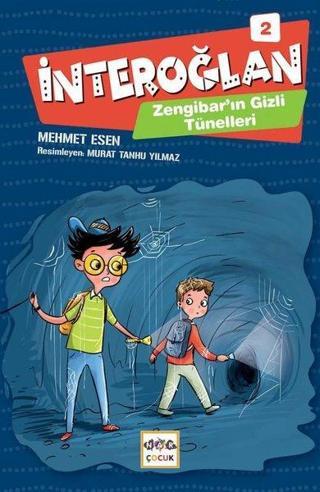 Zengibar'ın Gizli Tünelleri: İnteroğlan-2 - Mehmet Esen - Nar Çocuk