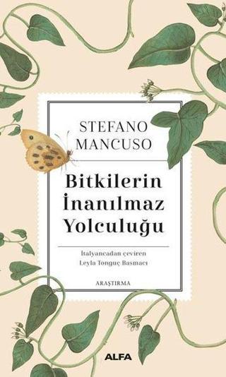 Bitkilerin İnanılmaz Yolculuğu - Stefano Mancuso - Alfa Yayıncılık