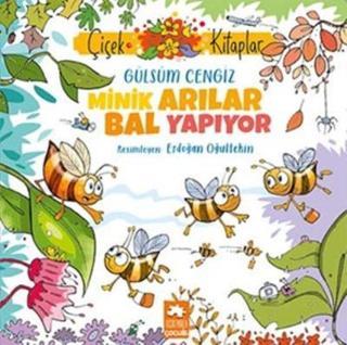 Minik Arılar Bal Yapıyor - Çiçek Kitaplar - Gülsüm Cengiz - Eksik Parça Yayınevi