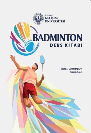 Badminton: Ders Kitabı - Rafael Mammadov - İstanbul Gelişim Üniversitesi