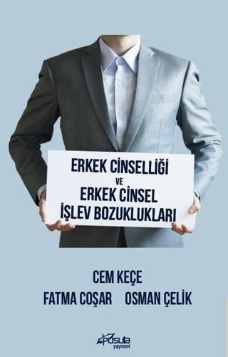 Erkek Cinselliği ve Erkek Cinsel İşlev Bozuklukları - Cem Keçe - Pusula Yayınevi - Ankara