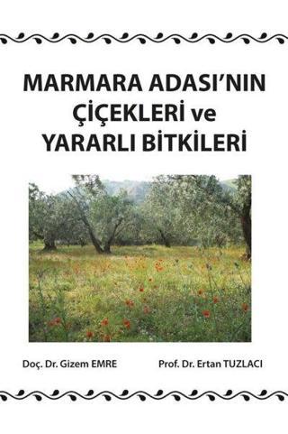 Marmara Adası'nın Çiçekleri ve Yararlı Bitkileri - Ertan Tuzlacı - Bozcaada Mendirek Yayınları