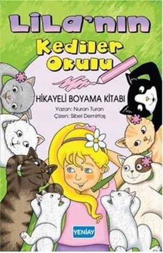 Lila'nın Kediler Okulu - Hikayeli Boyama Kitabı - Nuran Turan - Yeniay yayınları