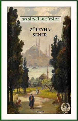 Beşinci Mevsim - Züleyha Şener - Myrina Yayınları