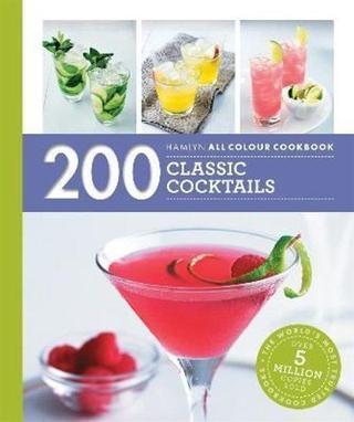 200 Classic Cocktails Tom Soden Octopus Publishing Group
