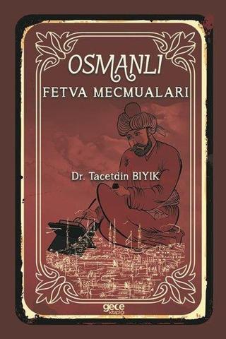 Osmanlı Fetva Mecmuaları - Taceddin Bıyık - Gece Kitaplığı