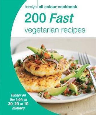 200 Fast Vegetarian Recipes - Hamlyn  - Octopus Publishing Group