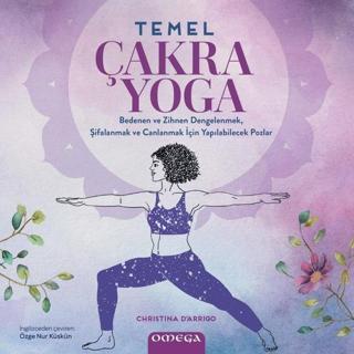 Omega Temel Çakra Yoga - Renkli Resimli - Christina D'Arrigo