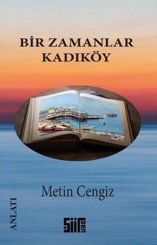 Bir Zamanlar Kadıköy - Metin Cengiz - Şiirden Yayınları
