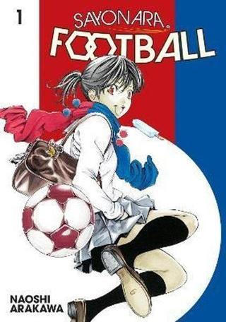 Sayonara Football 1 - Naoshi Arakawa - Seven Seas Entertainment, LLC