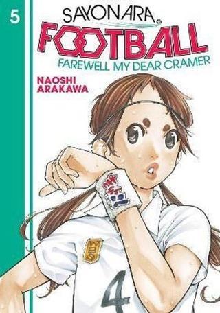 Sayonara Football 5: Farewell My Dear Cramer - Naoshi Arakawa - Seven Seas Entertainment, LLC