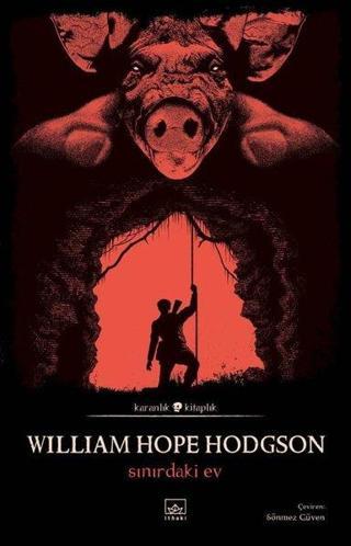 Sınırdaki Ev-Karanlık Kitaplık - William Hope Hodgson - İthaki Yayınları