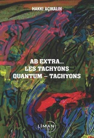 AB Extra Les Tachyons Quantum - Tachyons - Hakkı Açıkalın - Liman Yayınevi