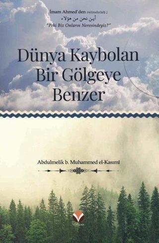 Dünya Kaybolan Bir Gölgeye Benzer - Abdulmelik El Kasım - Yedi Sema Yayınları