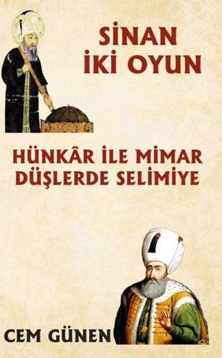 Hünkar ile Mimar - Düşlerde Selimiye - Sinan 2 Oyun - Cem Günen - Platanus Publishing