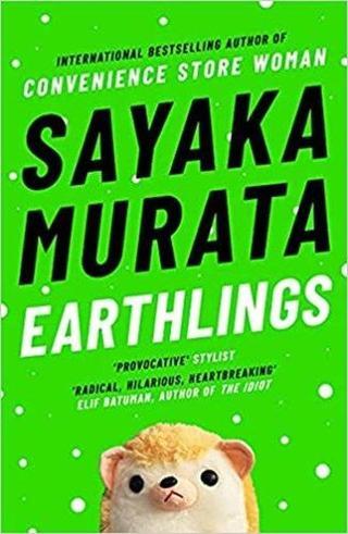 Earthlings: From the Internationally Bestselling Author - Sayaka Murata - Granta