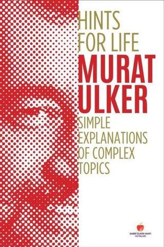 Hints For Life - Simple Explanations of Complex Topics - Murat Ülker - Sabri Ülker Vakfı