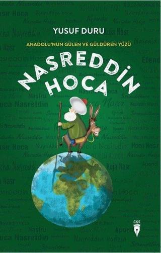 Nasreddin Hoca - Anadolu'nun Gülen ve Güldüren Yüzü - Yusuf Duru - CKS-Cibali Kültür Sanat Yayınları