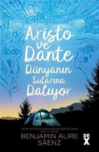 Aristo ve Dante Dünyanın Sularına Dalıyor - Benjamin Alire Saenz - DEX