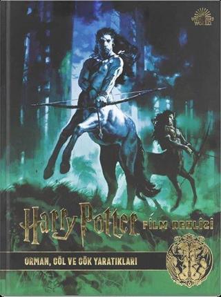 Harry Potter Film Dehlizi Kitap 1: Orman Göl ve Gök Sakinleri - Jody Revenson - Teras Kitap