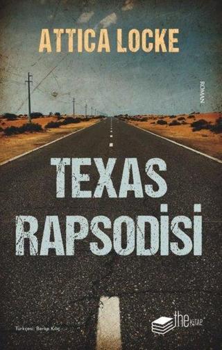 Texas Rapsodisi - Attica Locke - The Kitap