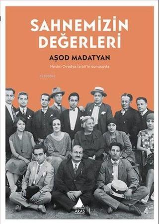 Sahnemizin Değerleri - Aşod Madatyan - Aras Yayıncılık