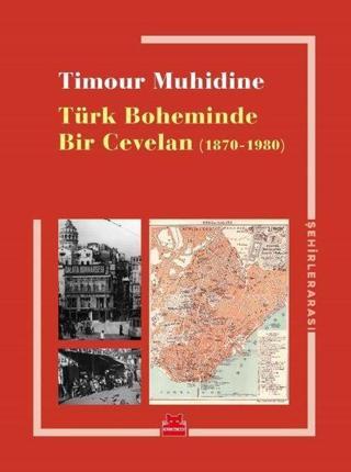 Türk Boheminde Bir Cevelan 1870-1980 - Timour Muhidine - Kırmızı Kedi Yayınevi