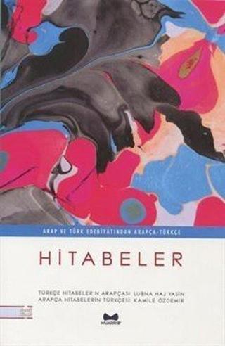 Hitabeler - Arap ve Türk Edebiyatından Arapça - Türkçe - Kolektif  - Muarrib